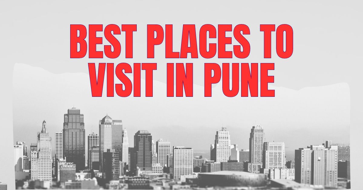 Best Places to Visit In Pune